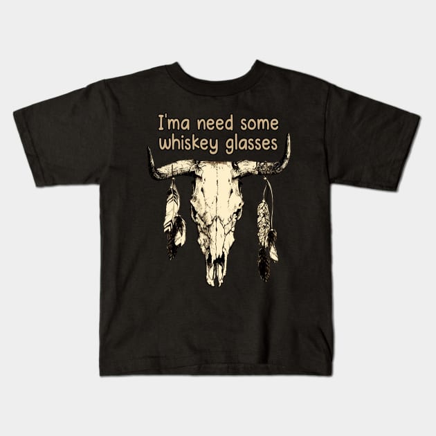 I'ma Need Some Whiskey Glasses Bull Skull Outlaw Music Lyrics Kids T-Shirt by Merle Huisman